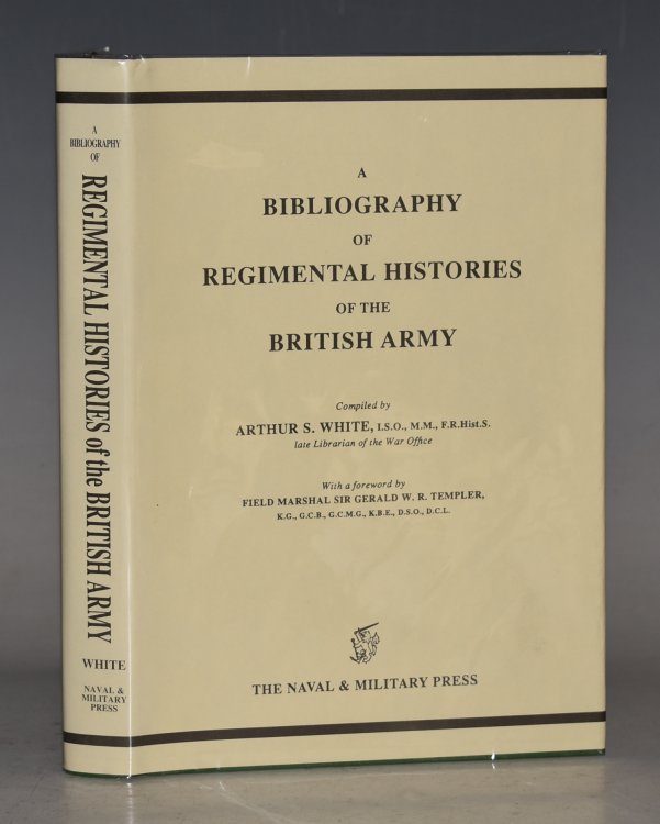 A Bibliography Of Regimental Histories Of The British Army.