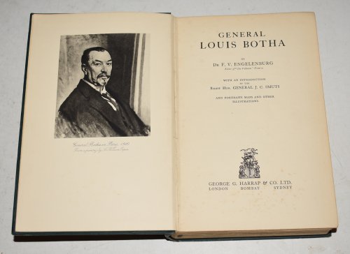 General Louis Botha With an Introduction by the Right Hon. General J. C. Smuts. And Portraits, Maps and Other Illustrations.