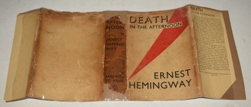 Death in the Afternoon. With a Frontispiece from a painting by Juan Gris: The Bullfighter. And Eighty-One reproductions from photographs.