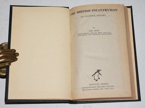 The British Infantryman. An informal History.