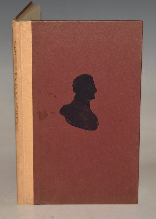 The Conversations Of The First Duke Of Wellington With George William Chad. Limited edition 194/1000.