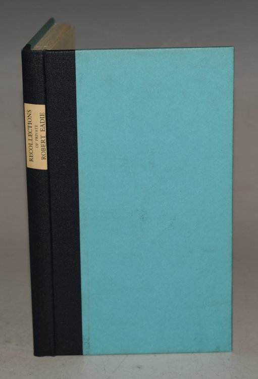 Recollections of Robert Eadie, Private of His Majesty's 79th Regiment of Infantry: Giving a Concise Account of His Campaigns in Ireland, Denmark, Walcherin & The Peninsula. Written By Himself. Rare Facsimile Copy of the 1829 edition.