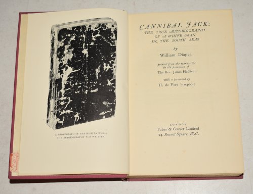 Cannibal Jack: The True Autobiography of a White Man in the South Seas. Printed from the manuscript in the possession of The Rev.James Hadfield with a foreword by H.de Vere Stacpoole.