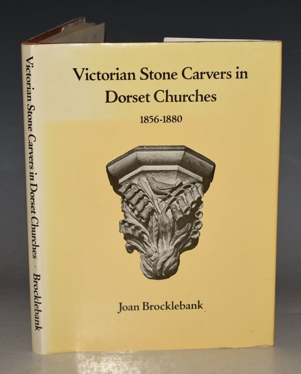 Victorian Stone Carvers in Dorset Churches 1856-1880. with excerpts from the reports of the consecration ceremonies in the Dorset County Chronicles and other sources.