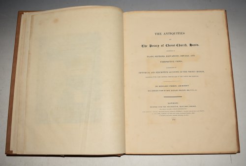 The Antiquities of the Priory of Christ-Church, Hants. Consisting of Plans, Sections, Elevations, Details and Perspective Views. Accompanied by Historical & Descriptive Accounts of the Priory Church, together with some general Particulars of the Castle and Borough. The Literary part by Edw. Wedl
