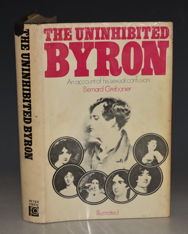 The Unihibited Byron. An Account of his Sexual Confusion.