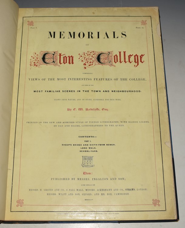 Memorials of Eton College Comprising Views of the Most Interesting Features of the College, and some of the Most Familiar Scenes in the Town and Neighbourhood.