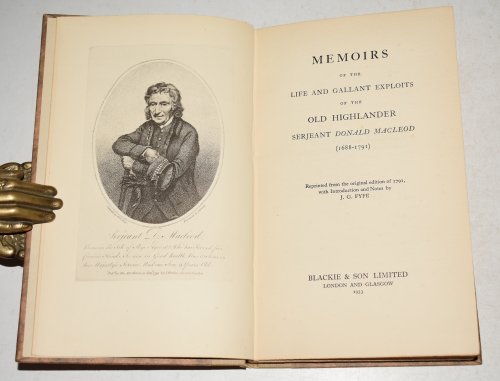 Memoirs of the Life and Gallant Exploits of the Old Highlander Serjeant Donald Macleod. (1688-1791). Reprinted from the original edition of 1791 with Introduction and Notes by J.G.Fyfe.
