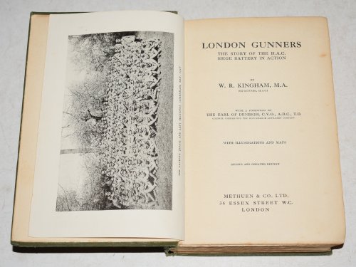 London Gunners. The Story of The H.A.C. Siege Battery In Action. With a foreword by The Earl of Denbigh. With Illustrations and Maps. Second and Cheaper Edition.