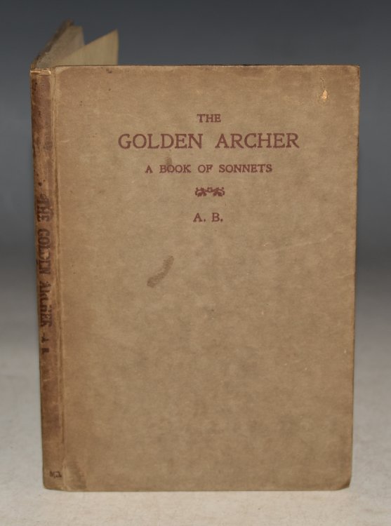 The Golden Archer, A Book of Sonnets By “A.B.” SIGNED COPY.