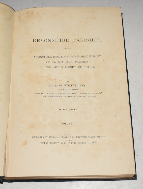 Devonshire Parishes, or the Antiquities, Heraldry and Family History of Twenty-Eight Parishes in the Archdeaconry of Totnes. In two volumes.
