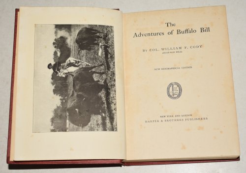 The Adventures of Buffalo Bill New Biographical Edition.