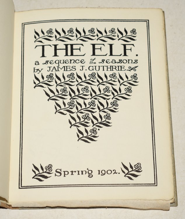 The Elf. Spring 1902 A Sequence of The Seasons Written & Illustrated by James J. Guthrie. Limited Edition.