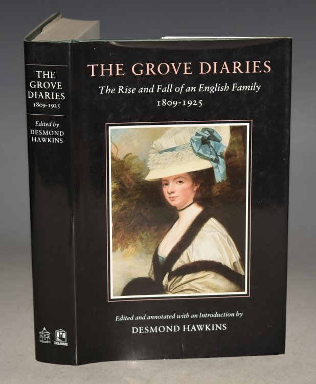 The Grove Diaries The Rise and Fall of an English Family. 1809-1925.