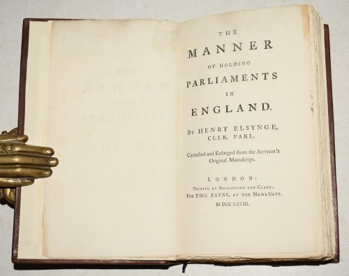 The Manner of Holding Parliaments In England. Corrected and Enlarged from the Author’s Original Manuscript.