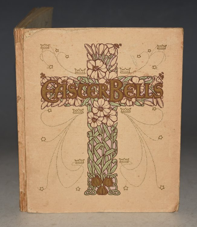 Easter Bells A Book of Hope and Gladness arranged by May Byron.