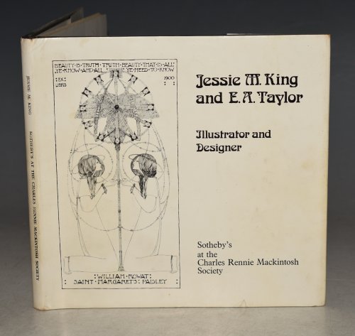 Jessie M. King and E.A. Taylor Illustrator and Designer Catalogue of Works from the Collection of Miss Merle Taylor, sold by Sotheby Parke Bernet & Co. at the Charles Rennie Mackintosh Society, Queen’s Cross, Glasgow, Tuesday 21st June 1977.