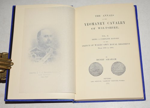 A Complete History of The Prince of Wales' Own Regiment From 1893 to 1908. Being, The Annals of The Yeomanry Cavalry of Wiltshire. Vol.II.