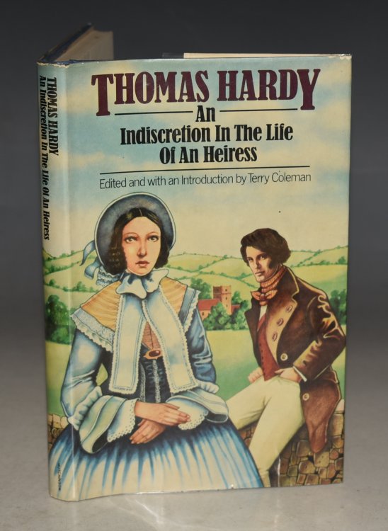 An Indiscretion in the Life of an Heiress. Hardy's "Lost Novel". Edited with an introduction by TERRY COLEMAN.