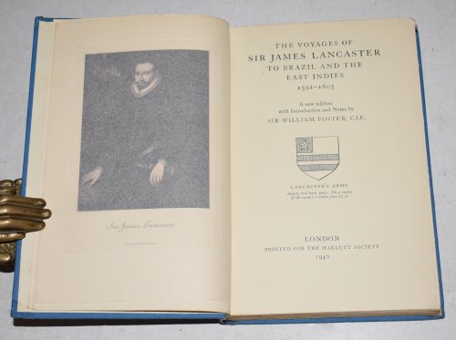 The voyages of Sir James Lancaster 1591-1603 Hakluyt Society. Second Series. Vol. LXXXV.