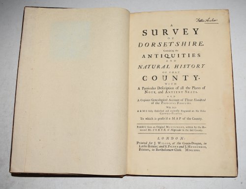 Survey of Dorsetshire. Containing the antiquities and natural history of that county. With a particular description of all the places of note, and antient seats. And a copious genealogical account of three hundred of the principal families. To which is prefix'd a map of the county. Publish&apos