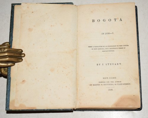 Bogota In 1836-7 Being A Narrative of an Expedition to the Capital of New-Grenada, and a Residence There of Eleven Months.