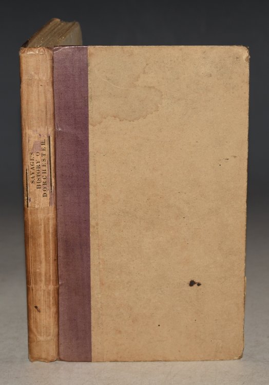 Dorchester and its Environs, During the British, Roman, Saxon, and Norman Periods, Illustrated and described from the best Authorities, with an Account of its Present State.