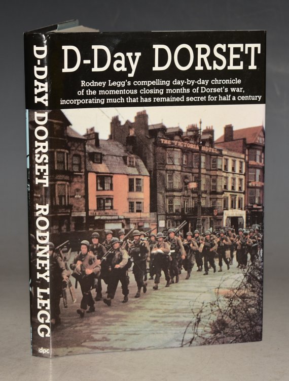 D-Day Dorset. Rodney Legg’s compelling day-by-day chronicle of the momentous closing months of Dorset’s war, incorporating much that has remained secret for half a century.