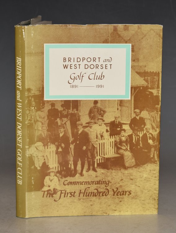 Bridport & West Dorset Golf Club - Commemorating the First 100 yrs 1891-1991. LIMITED EDITION (1000). This no. 458