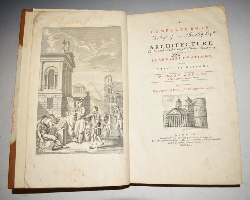 A Complete Body of Architecture. Adorned with Plans and Elevations, from Original Designs