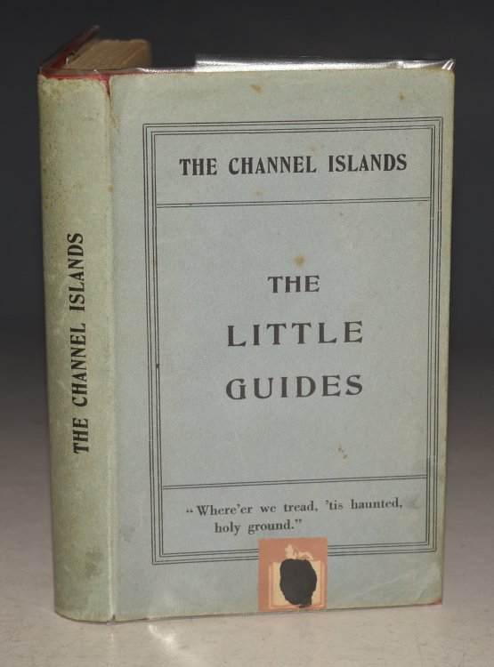 The Channel Islands (The Little Guides). With Thirty-Two Illustrations and Five Maps.