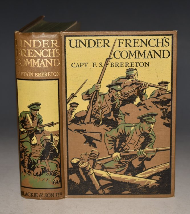 Under French's Command. The Story of the Western Front from Neuve Chapelle to Loos. Illustrated by Arch. Webb.