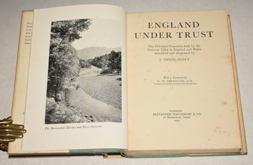 England Under Trust. The Principal Properties held by the National Trust in England & Wales described and illustrated by J.Dixon-Scott. With a foreword by G.M.Trevelyan.