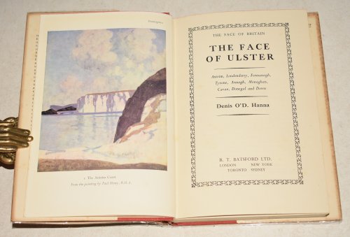 THE FACE OF ULSTER Antrim, Londonderry, Fermanagh, Tyrone, Armagh, Monaghan, Cavan, Donegal and Down
