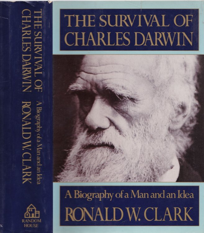 THE SURVIVAL OF CHARLES DARWIN: A Biography of a Man and an Idea.