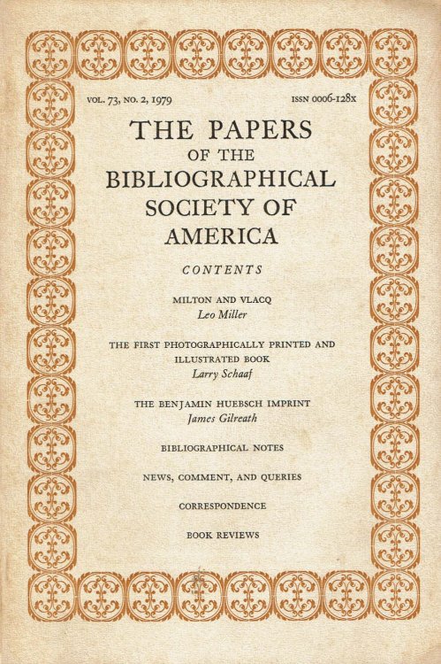 THE PAPERS OF THE BIBLIOGRAPHICAL SOCIETY OF AMERICA. Volume 73, No. 2, April-June, 1979.