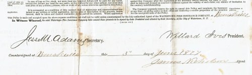 WATERTOWN FIRE INSURANCE CO. POLICY SIGNED AS PRESIDENT BY WILLARD IVES, AN ORGANIZER OF SYRACUSE UNIVERSITY, PRESIDENT OF IVES SEMINARY AND A U.S. CONGRESSMAN.
