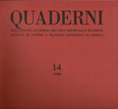 QUADERNI DELL'ISTITUTO DI STORIA DELL'ARTE MEDIEVALE E MODERNA FACOLTA DI LETTERE E FILOSOFIA UNIVERSITA DI MESSINA.