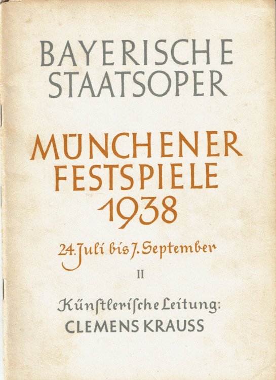 LOHENGRIN. In drei Auszugen von Richard Wagner. Musikalische Leitung: Clemens Krauss. In der neuen Inszenierung. National-Theater, Munchen, Sonntag den 28. August 1938. (Program). Together with the program for a concert conducted by Gino Marinuzzi.