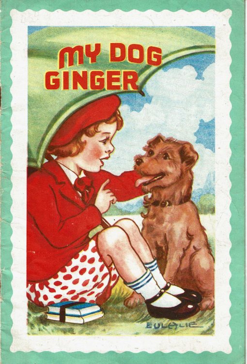 MY DOG GINGER. (Cover title).