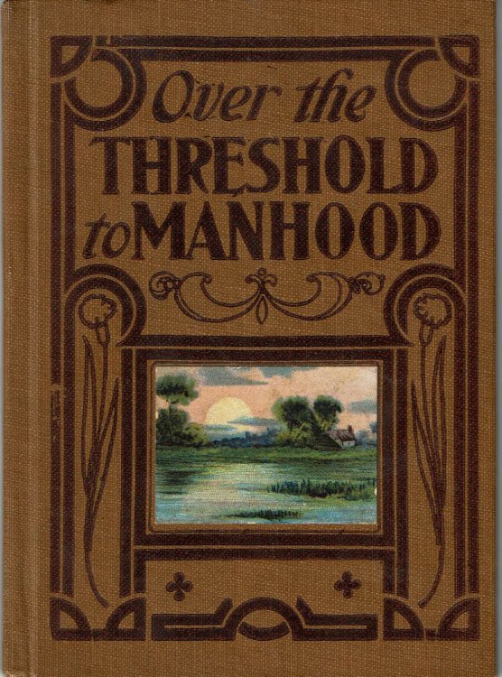 OVER THE THRESHOLD TO MANHOOD.