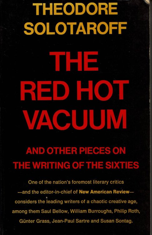 THE RED HOT VACUUM and Other Pieces on the Writing of the Sixties.