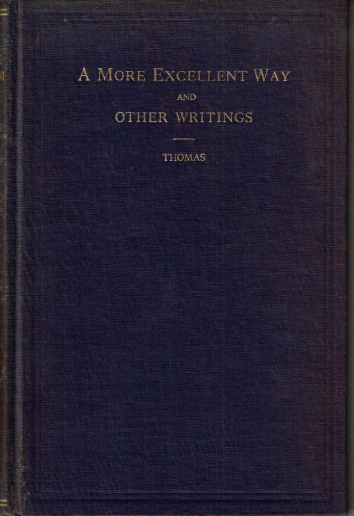 A MORE EXCELLENT WAY: A Peace Drama of the Balkan War / and Other Writings.