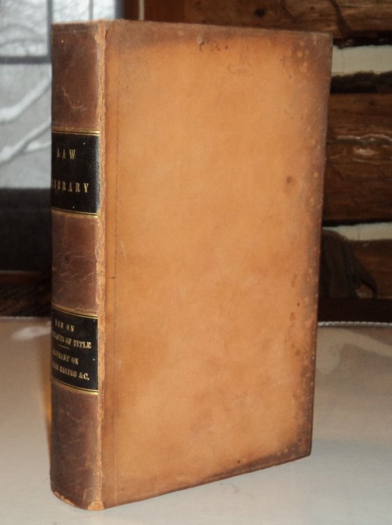THE LAW CONCERNING HORSES, RACING, WAGERS, AND GAMING; With an Appendix, Containing Recent Cases, Statutes, etc. By George Hewit Oliphant. [Together with]: A TREATISE ON THE EVIDENCE OF ABSTRACTS OF TITLE TO REAL PROPERTY. By John Yate Lee. [2 volumes bound in one as published in 