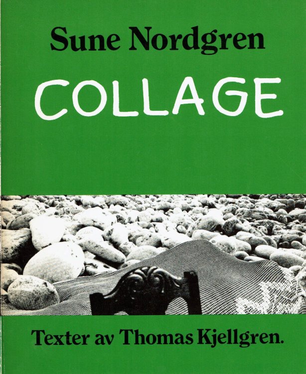 SUNE NORDGREN COLLAGE. Med dikter och efterskrift av Thomas Kjellgren.