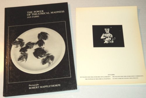 THE POWER OF THEATRICAL MADNESS: Jan Fabre / Photographs Robert Mapplethorpe. [Together with]: The ORIGINAL PHOTOGRAPHIC PROGRAM issued in conjunction with the THEATRICAL PERFORMANCES of JAN FABRE'S PERFORMANCE ART WORK. [With]: AN ORIGINAL PHOTOGRAPH [And]: THE ORIGINAL PROGRAM FOR THE BOSTON SHAKE