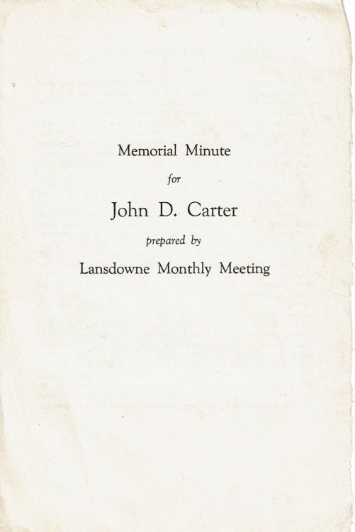 MEMORIAL MINUTE OF JOHN D. CARTER PREPARED BY LANSDOWNE MONTHLY MEETING.