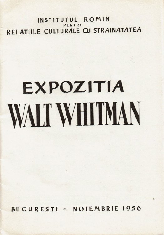 EXPOZITIA WALT WHITMAN. Institutul Romin Pentru Relatiile Culturale Cu Strainatatea. Bucuresti - Noiembrie 1956. (Guide to Exhibition).