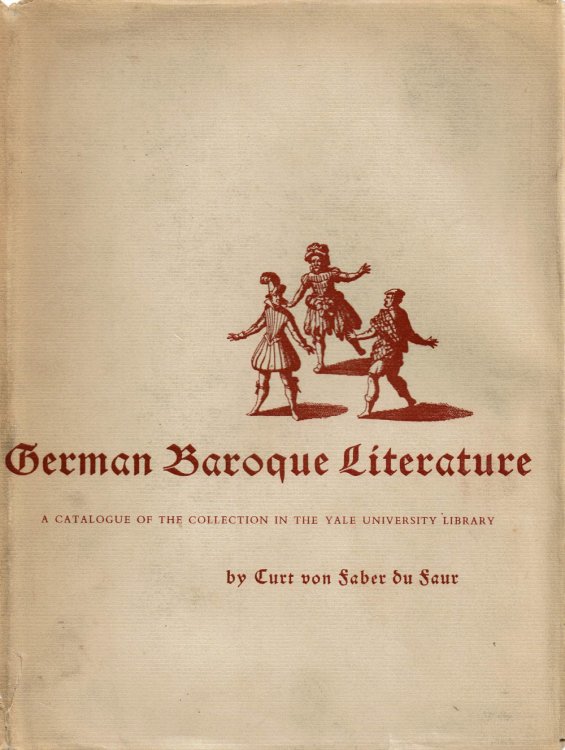 GERMAN BAROQUE LITERATURE: A Catalogue of the Collection in the Yale University Library.