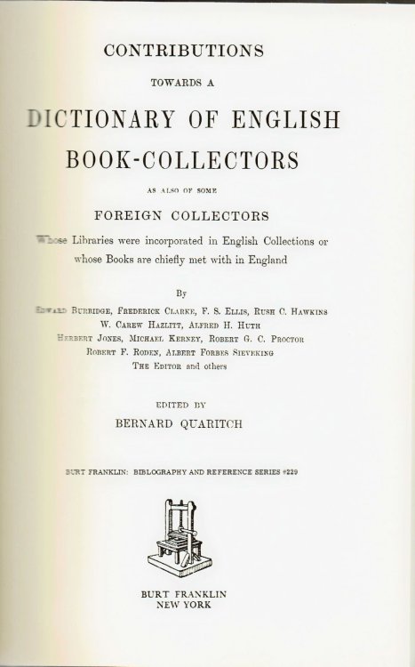 Image for CONTRIBUTIONS TOWARDS A DICTIONARY OF ENGLISH BOOK COLLECTORS As also of some Foreign Collectors Whose Libraries were incorporated in English Collections or whose Books are chiefly met with in England. CONTRIBUTIONS TOWARDS A DICTIONARY OF ENGLISH BOOK COLLECTORS As also of some Foreign Collectors Whose Libraries were incorporated in English Collections or whose Books are chiefly met with in England.